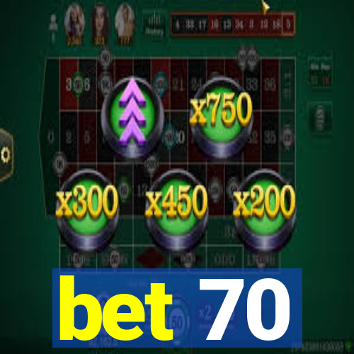 bet 70